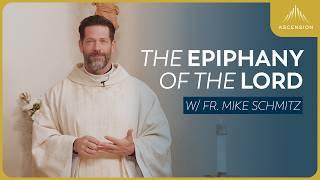 The Epiphany of the Lord - Mass with Fr. Mike Schmitz