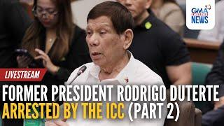 LIVE: Former President Rodrigo Duterte arrested by the ICC (Part 2) | GMA Integrated News