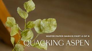 Wafer Paper Flowers Basics for Beginners: Quaking Aspen (Part 4/6)