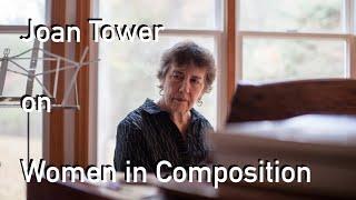 Joan Tower on Women in Composition