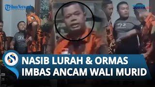 Begini Nasib Lurah & Ketua Ormas Loreng yang Geruduk Wali Murid hingga Ancam akan Dihabisi & Diusir