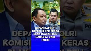 Komisi III Keras Depan Kapolri, Blak-blakan Beli Narkoba Dari Polisi. #merdekadotcom