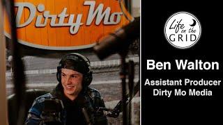 Ben Walton: Assistant Producer from Dirty Mo Media | Life On The GRID