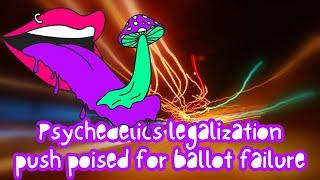 Psychedelics legalization push poised for ballot failure