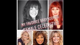 MY FAVORITE BABY BOOMER FEMALE CELEBRITIES | Baby boomer Generation | Beautiful 50 plus women