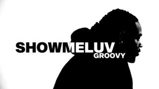 GROOVY - SHOWMELUV (Official Lyric Video)