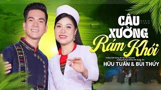 Câu Xường Rám Khói - Hữu Tuấn ft. Bùi Thúy | Tuyệt Phẩm Nhạc Tây Bắc Mới Hay Nhất 2024