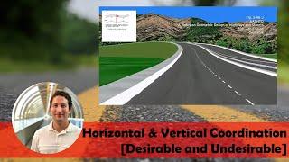 Highway Alignment - Horizontal &Vertical Coordination (Desirable and Undesirable)