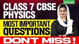 Class 7 CBSE Physics - Most Important Questions - Don't Miss! | Xylem Class 7 CBSE