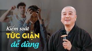 Kiểm soát TỨC GIẬN 1 cách dễ dàng - Thầy Thích Pháp Hòa