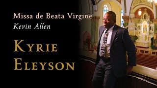 | Rehearsal video | • KYRIE ELEYSON • “Missa de Beata Virgine” (Kevin Allen)