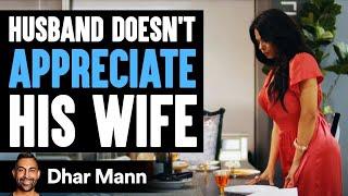 Angry Husband Yells At Wife, Doesn't Appreciate All She Does | Dhar Mann