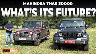 Mahindra Thar 3 Door - What is its future after Roxx launch?