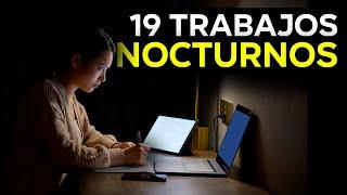 19 TRABAJOS NOCTURNOS DESDE CASA