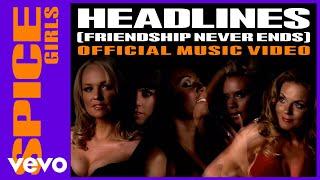 Spice Girls - Headlines (Friendship Never Ends) (Official Music Video)