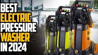 Best Electric Pressure Washer 2024 - The Only 5 You Should Consider