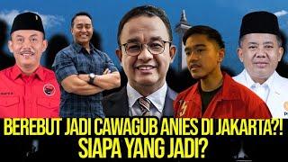 BEREBUT JADI CAWAGUB ANIES DI JAKARTA! SIAPA YANG JADI?