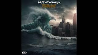 DreTheYoungin- Tsunami (Official Audio) ​⁠(Prod.@luxurybeats1)