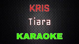 Kris - Tiara [Karaoke] | LMusical