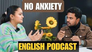 How to remove Anxiety ? | How to Speak English Fluently | English Podcast | English Conversation