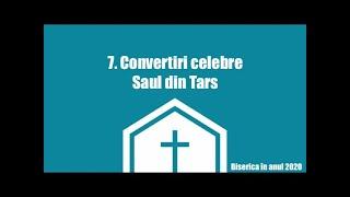 Biserica in 2020: 7. Convertiri celebre: Saul din Tars - Ieremia Rusu