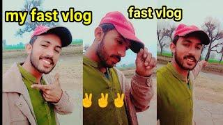 my fast vlogging ️️ ap sub ki support ki zarurat hai