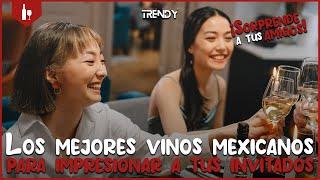  ¡Sorprende a tus amigos! Los mejores vinos mexicanos para impresionar a tus invitados