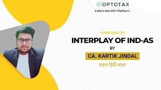 Webinar on Interplay of Ind-AS by CA. Kartik Jindal