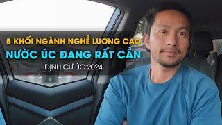 5 KHỐI NGÀNH NGHỀ LƯƠNG CAO, NƯỚC ÚC ĐANG RẤT CẦN 2024