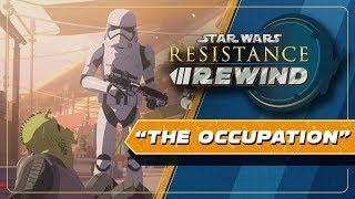 Star Wars Resistance Rewind #1.16 | The First Order Occupation