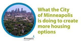 What the City Minneapolis is doing to create more housing options. (3)