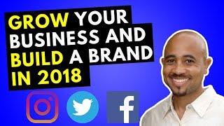 Social Media Marketing: 7 Tips To Grow Your Small Businesses & Build A Brand