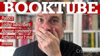 My thoughts on BookTube - politics, losing subscribers, abusive comments (Honest Booktuber tag)