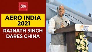 Aero India 2021: Defence Minister Rajnath Singh Dares China & Pakistan | India Today