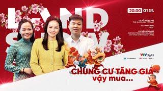 Landshow: Chung cư tăng giá vậy mua | VTV24