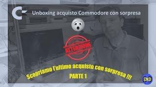 Acquisto Commodore con sorpresa finale !!! video preparatorio al prossimo "guida per gli acquisti"