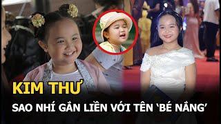 Kim Thư: Sao nhí gắn liền với tên ‘Bé Nắng’, hậu duệ thứ 6 của dòng họ 100 năm ăn cơm tổ nghiệp