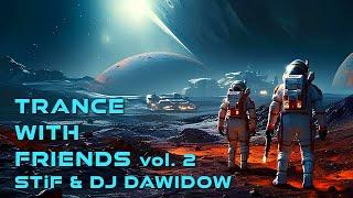 Trance With Friends Vol. 2 - STiF & DJ Dawidow