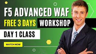 F5 Day 1: Workshop for F5 Advanced WAF | By Skilled Inspirational Academy