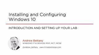 Course Preview: Installing and Configuring Windows 10