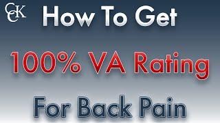 How to Get a 100% VA Disability Rating for Back Pain