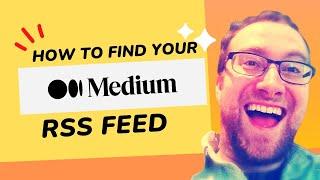 How To Get Your RSS Feed From Your Medium Blog