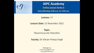 IAPC Academy Lecture by Dr Vikram Pratap Singh: Neuromuscular Disorders