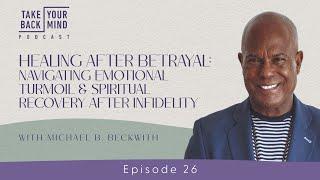 Healing After Betrayal: Navigating Emotional Turmoil & Spiritual Recovery After Infidelity