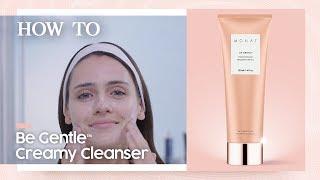 MONAT Be Gentle™ Creamy Cleanser | MONAT Skincare | How To