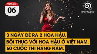 3 ngày đẻ ra 2 Hoa Hậu. Bội thực với Hoa Hậu ở Việt Nam. 60 cuộc thi hàng năm.