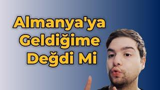 ALMANYA'YA GELDİĞİME DEĞDİ Mİ? ALMANYA'DA 1 YIL