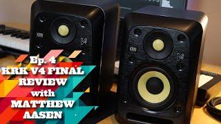 Ep 4: Final Thoughts on the KRK V4 Series 4 Studio Monitors with Matthew Aasen