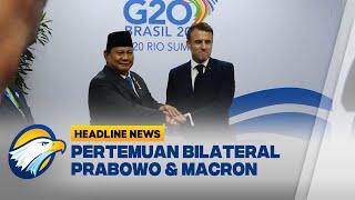 [HEADLINE NEWS 20/11] - Prabowo Bertemu Macron di KTT G20 Brazil