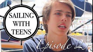 Sailing with Teens (Just shoot me now) Ep.25